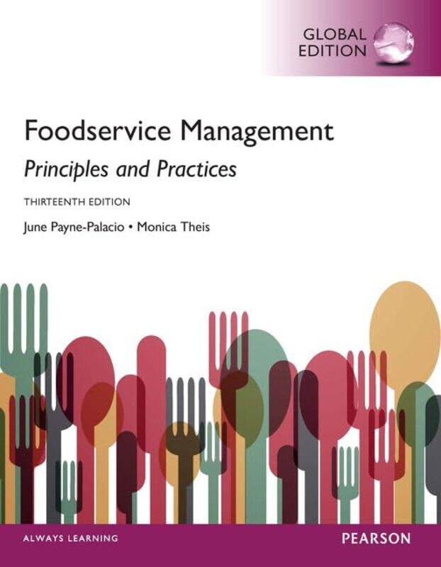 

Foodservice Management Principles and Practices Global Edition by June, PhD, RD Payne-PalacioMonica Theis-Paperback