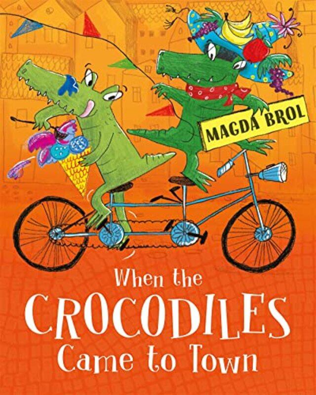 

When the Crocodiles Came to Town by Magda Brol-Hardcover