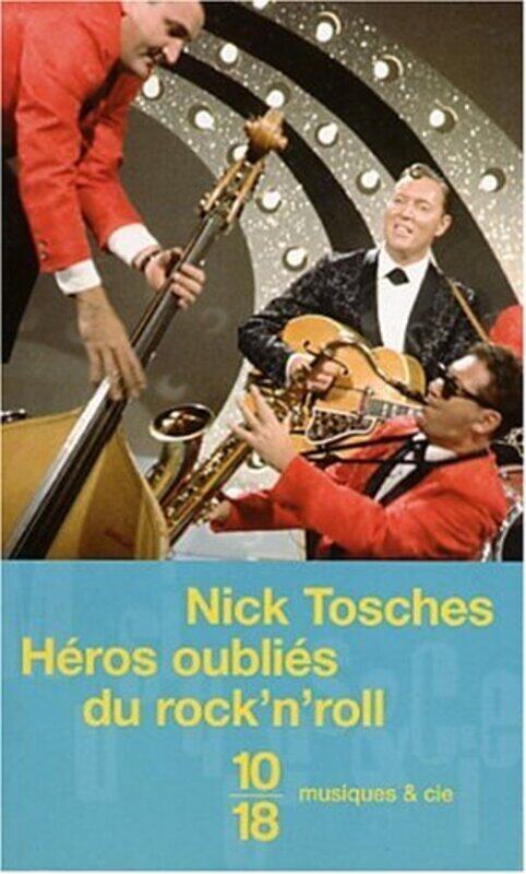 

H ros oubli s du rockn roll : Les Ann es du rock avant Elvis Les Ann es du rock avant Elvis , Paperback by Nick Tosches