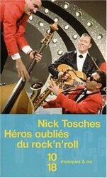 H ros oubli s du rockn roll : Les Ann es du rock avant Elvis Les Ann es du rock avant Elvis , Paperback by Nick Tosches