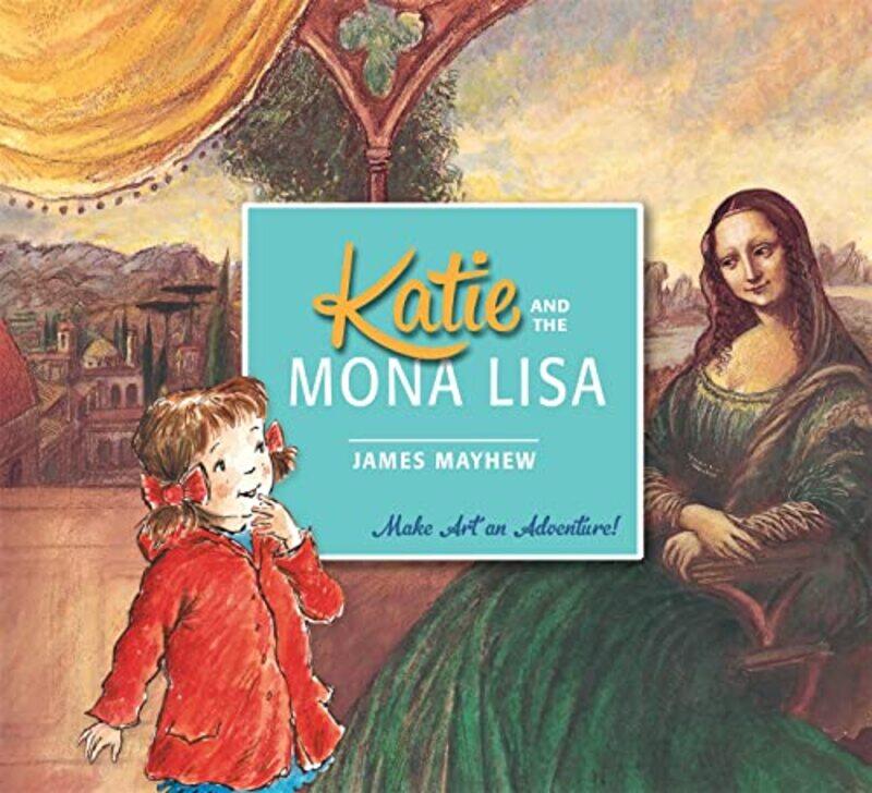 

Katie and the Mona Lisa by James Mayhew-Paperback