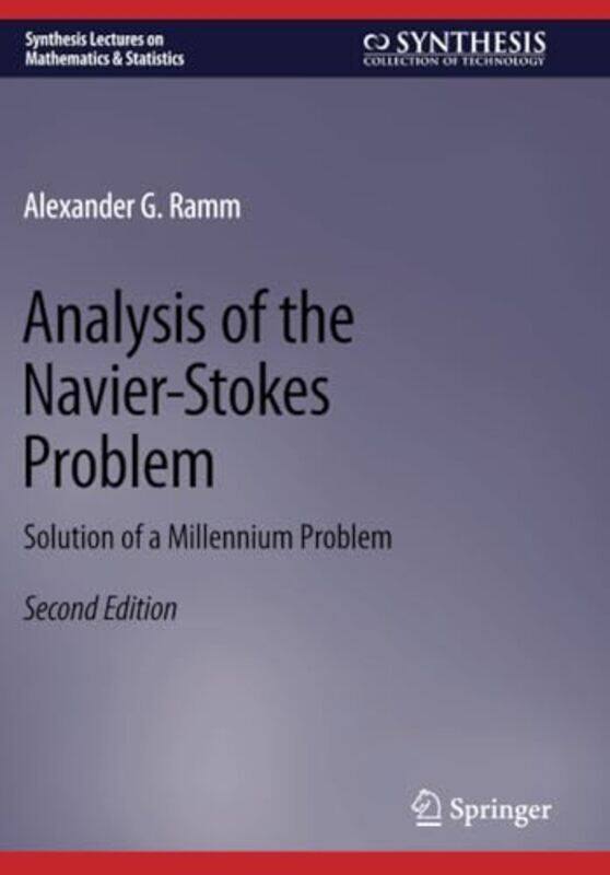 

Analysis of the NavierStokes Problem by Alexander G Ramm-Paperback