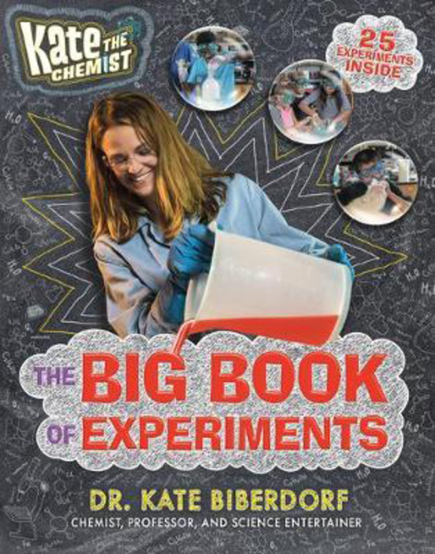 Kate the Chemist: The Big Book of Experiments, Hardcover Book, By: Kate Biberdorf