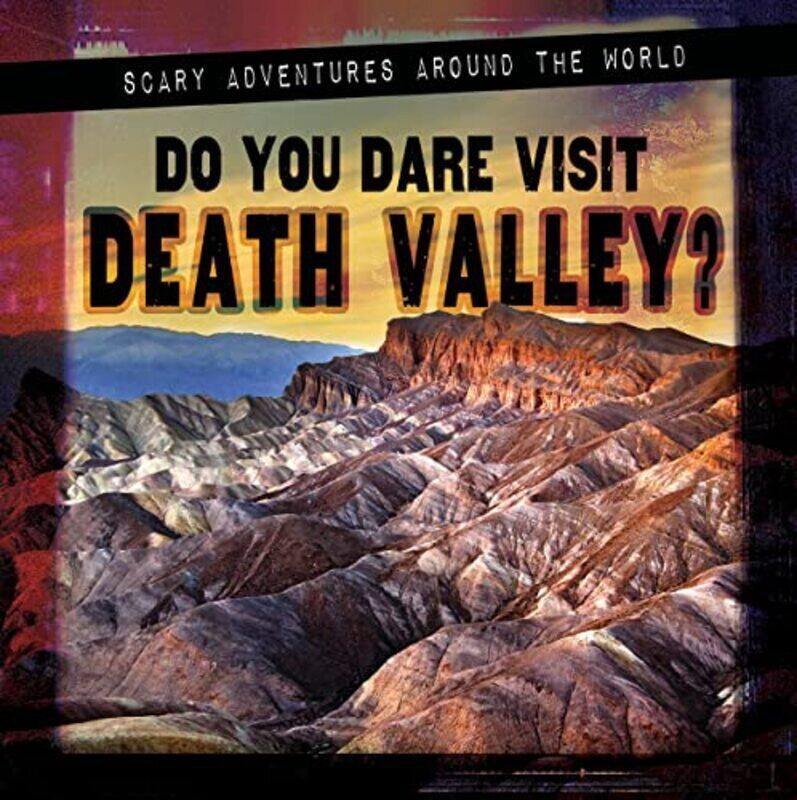 

Do You Dare Visit Death Valley by Quick, Megan Hardcover