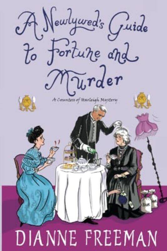 

A Newlyweds Guide To Fortune And Murder A Sparkling And Witty Victorian Mystery By Freeman, Dianne -Paperback