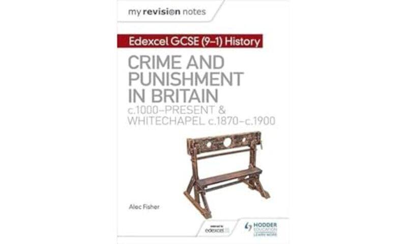 

My Revision Notes Edexcel GCSE 91 History Crime and punishment in Britain c1000present and Whitechapel c1870c1900 by Alec Fisher-Paperback