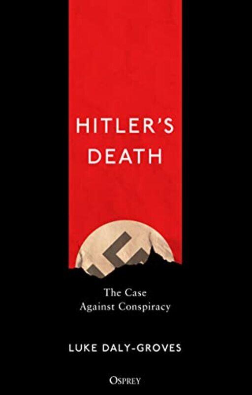 

Hitler’s Death by Luke Daly-Groves-Hardcover