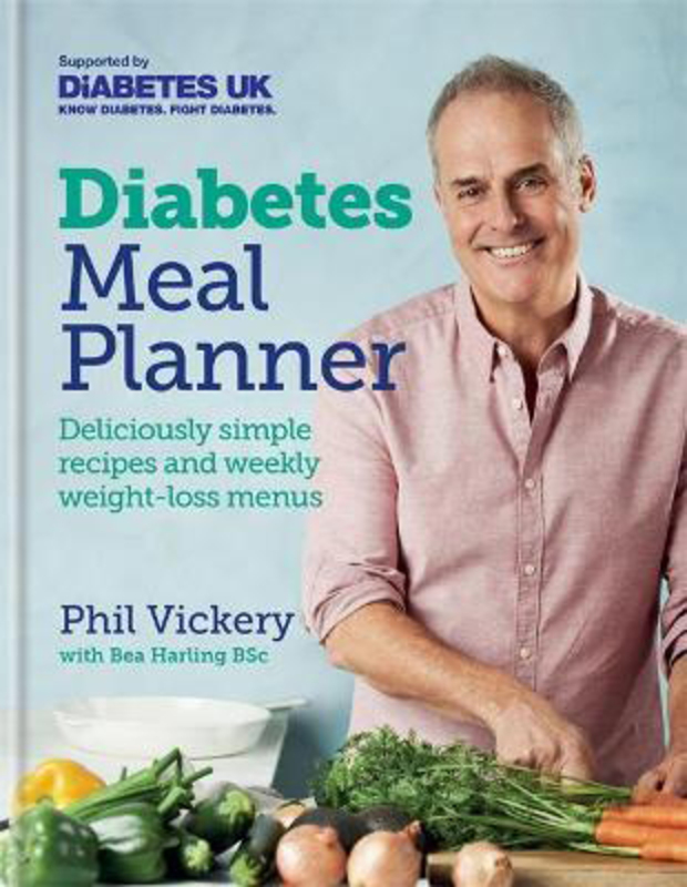 Diabetes Meal Planner: Deliciously simple recipes and weekly weight-loss menus - Supported by Diabetes UK, Hardcover Book, By: Phil Vickery