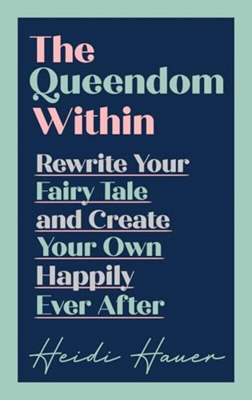 

The Queendom Within by Heidi HauerMarie-Therese Czapka-Hardcover