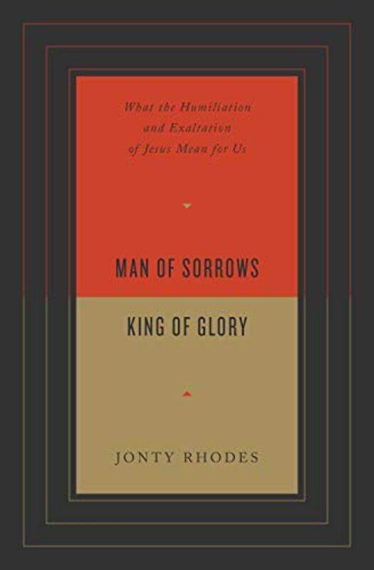 

Man of Sorrows King of Glory by Jonty Rhodes-Paperback