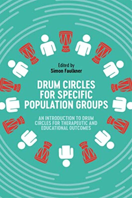 

Drum Circles for Specific Population Groups by Simon Faulkner-Paperback