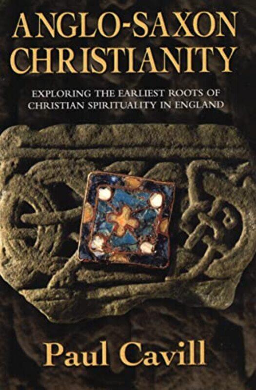 

AngloSaxon Christianity by Paul Cavill-Paperback