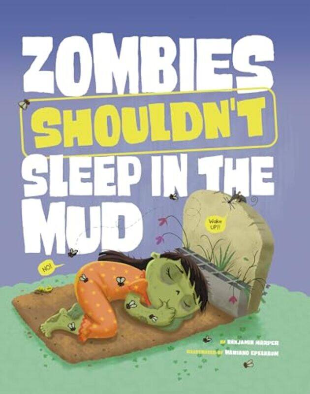 

Zombies Shouldnt Sleep in the Mud by Benjamin HarperMariano Epelbaum-Paperback