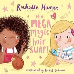 The Mega Magic Hair Swap! The debut book from TV personality Rochelle Humes by Rochelle Humes Paperback