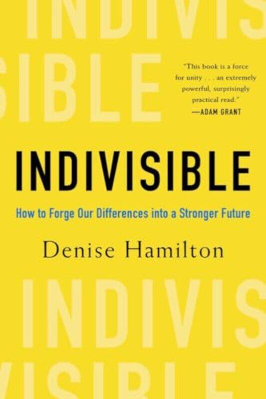 

Indivisible Ht Forge Our Differences By Hamilton Denise - Hardcover