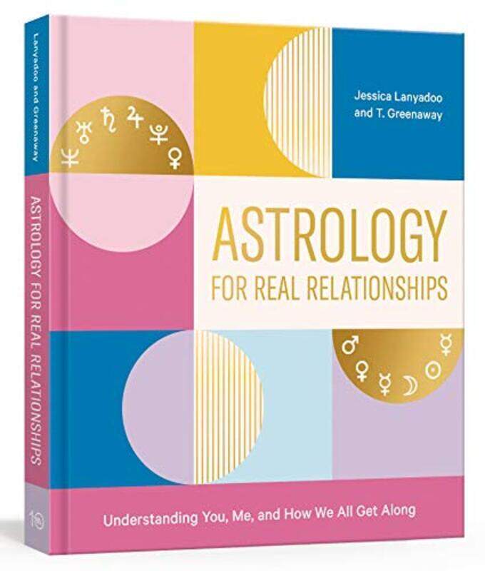 

Astrology for Real Relationships: Understanding You, Me, and How We All Get Along,Paperback by Lanyadoo, Jessica - Greenaway, T.