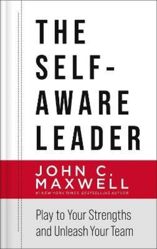 

The Self-Aware Leader: Play to Your Strengths, Unleash Your Team.Hardcover,By :Maxwell, John C.