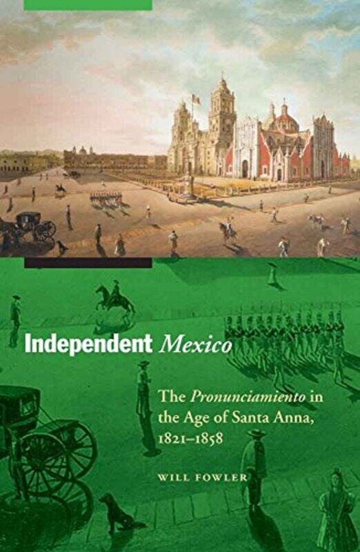 

Independent Mexico by Will Fowler-Paperback