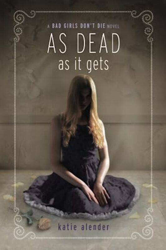 

Bad Girls Dont Die03 As Dead As It Gets By Alender Katie - Paperback