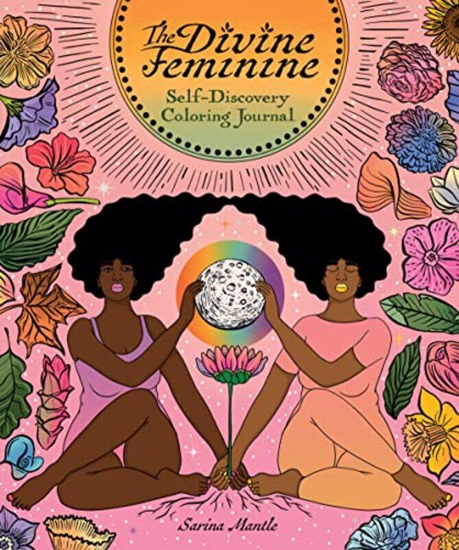 

The Divine Feminine SelfDiscovery Coloring Journal by Sarina Mantle-Paperback