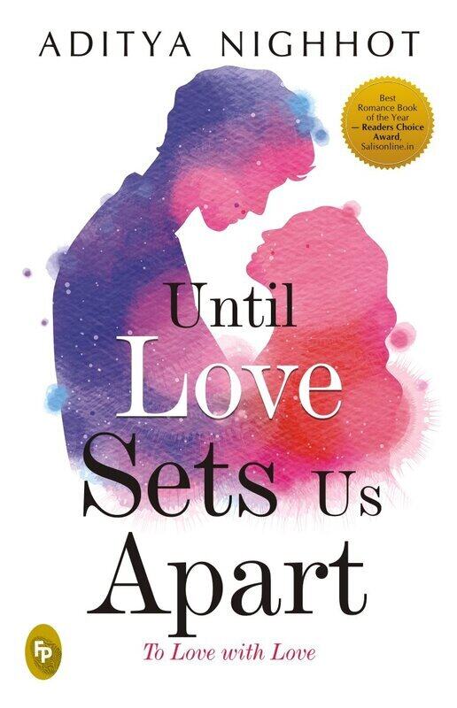

Until Love Sets Us Apart: To Love with Love, Paperback Book, By: Aditya Nighhot