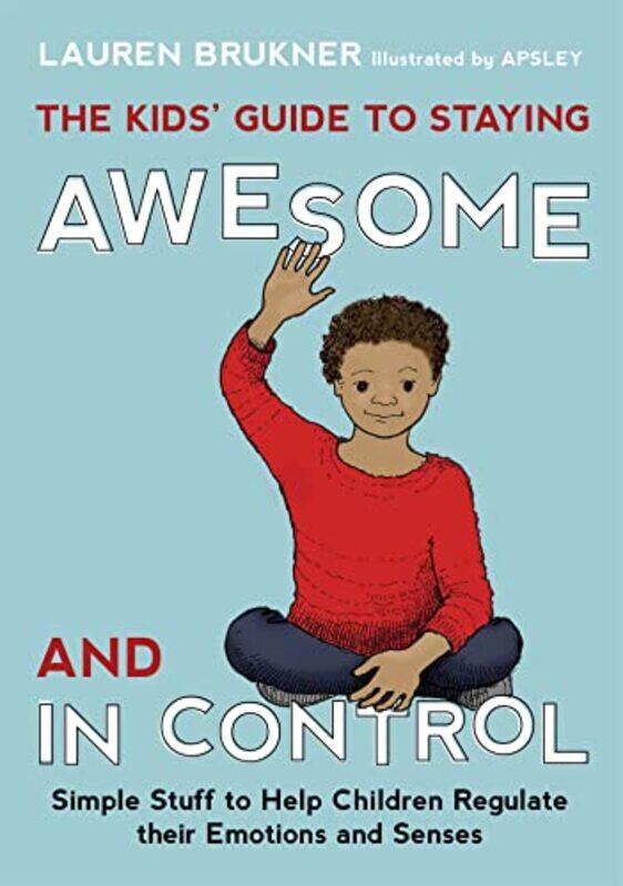 

The Kids Guide to Staying Awesome and In Control by Essa Hansen-Hardcover