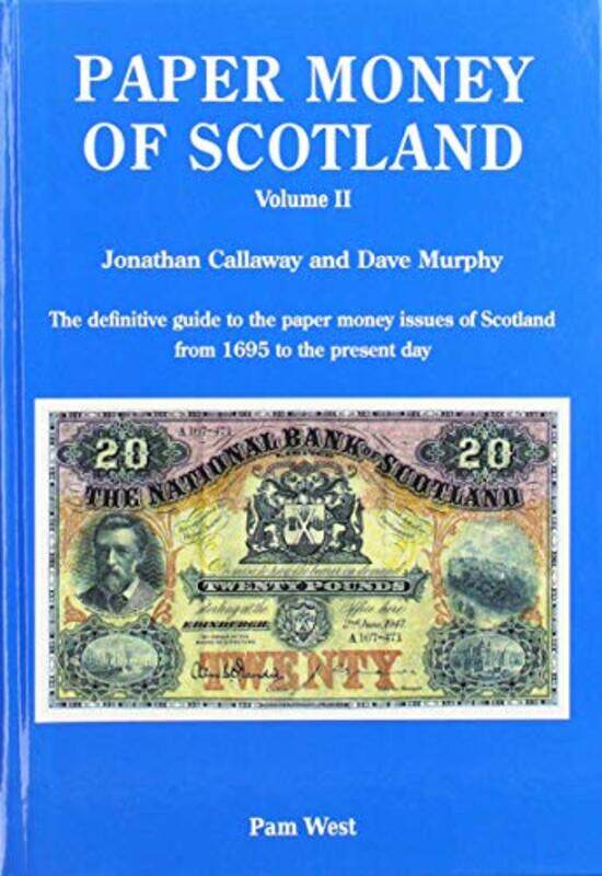 

Paper Money Of Scotland Vol 2 by JONATHAN CALLAWAY-Hardcover