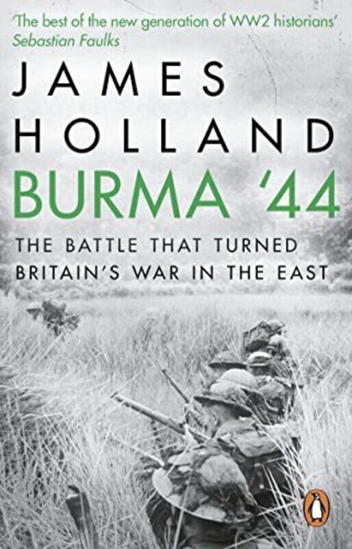 

Burma 44 The Battle That Turned Britains War in the East by Holland, James - Paperback