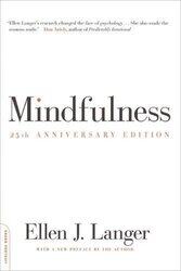 Mindfulness, 25th anniversary edition, Paperback Book, By: Ellen J. Langer