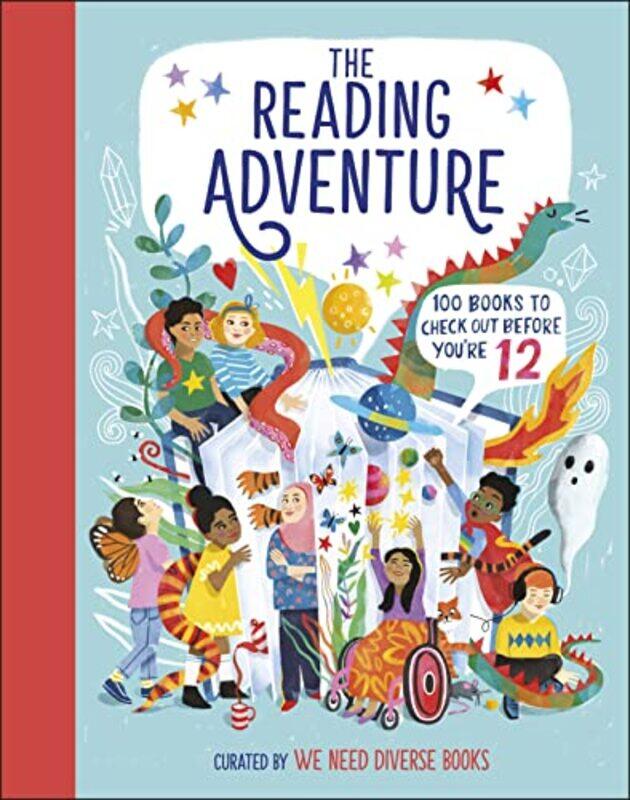 

The Reading Adventure: 100 Books to Check Out Before Youre 12 , Hardcover by We Need Diverse Books - DK