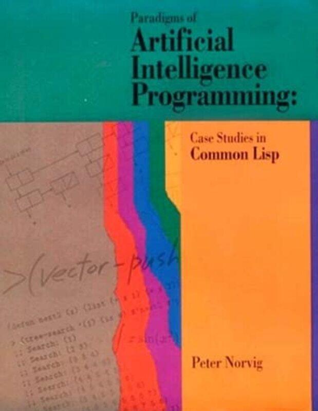 

Paradigms of Artificial Intelligence Programming by Matthias Robert-Paperback