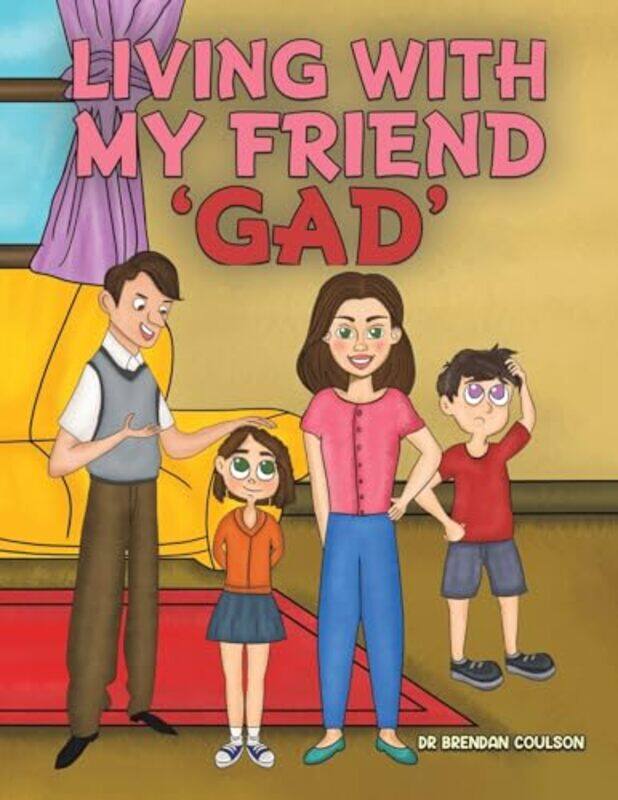 

Living With My Friend GAD by Dr Brendan Coulson-Paperback