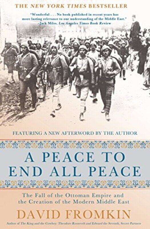 

A Peace to End All Peace, 20th Anniversary Edition: The Fall of the Ottoman Empire and the Creation,Paperback by Fromkin, David