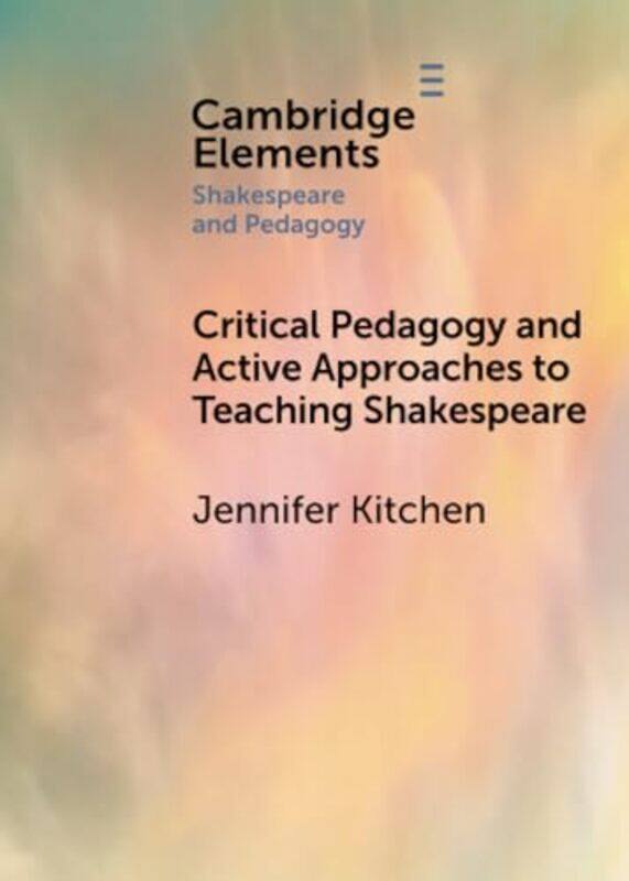 

Critical Pedagogy and Active Approaches to Teaching Shakespeare by Robert K ToutkoushianMichael B Paulsen-Paperback