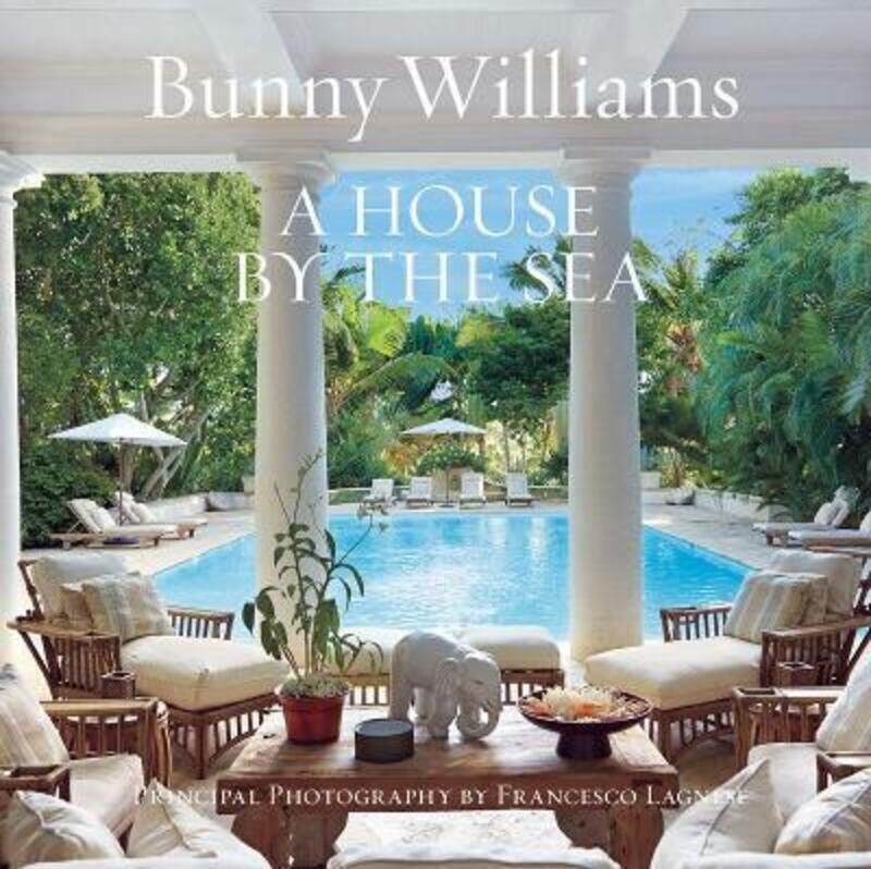 

A House by the Sea.Hardcover,By :Bunny Williams