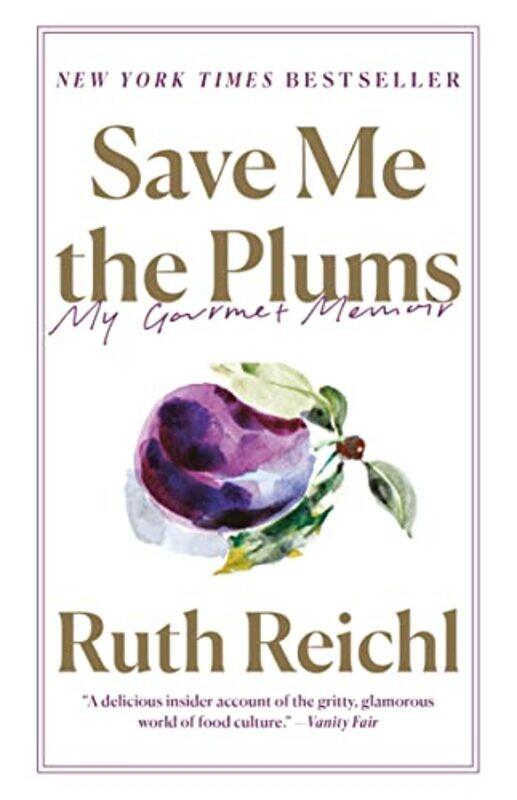 

Save Me the Plums: My Gourmet Memoir,Paperback,by:Reichl, Ruth