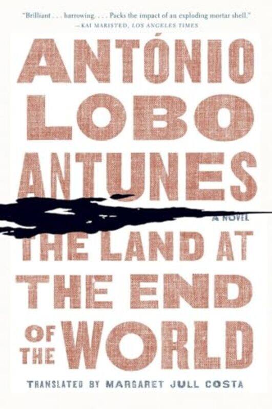 

The Land at the End of the World by Antonio Lobo AntunesMargaret Jull Costa-Paperback