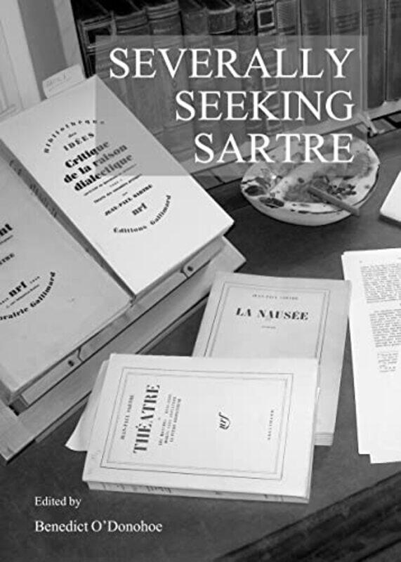 

Severally Seeking Sartre by Benedict ODonohoe-Hardcover