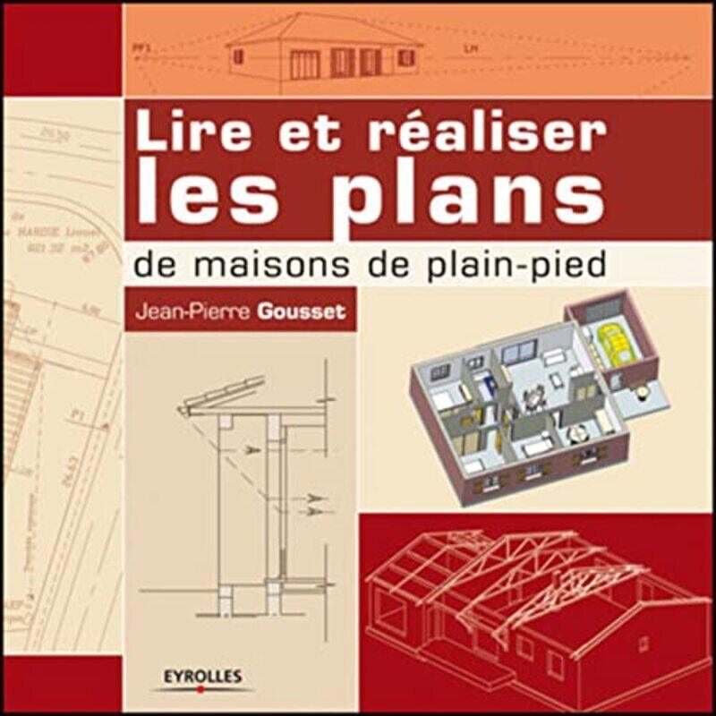 

Lire et r aliser les plans de maisons de plain-pied,Paperback by Jean-Pierre Gousset