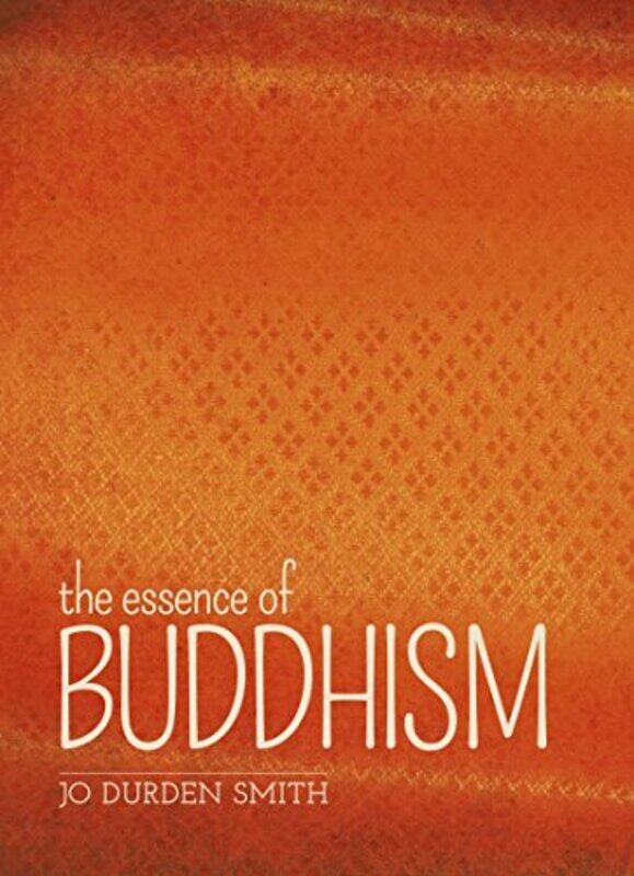 

Essence Of Buddhism by Smith Jo Durden-Paperback