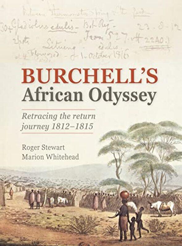 

Burchell’s African Odyssey by Roger StewartMarion Whitehead-Hardcover