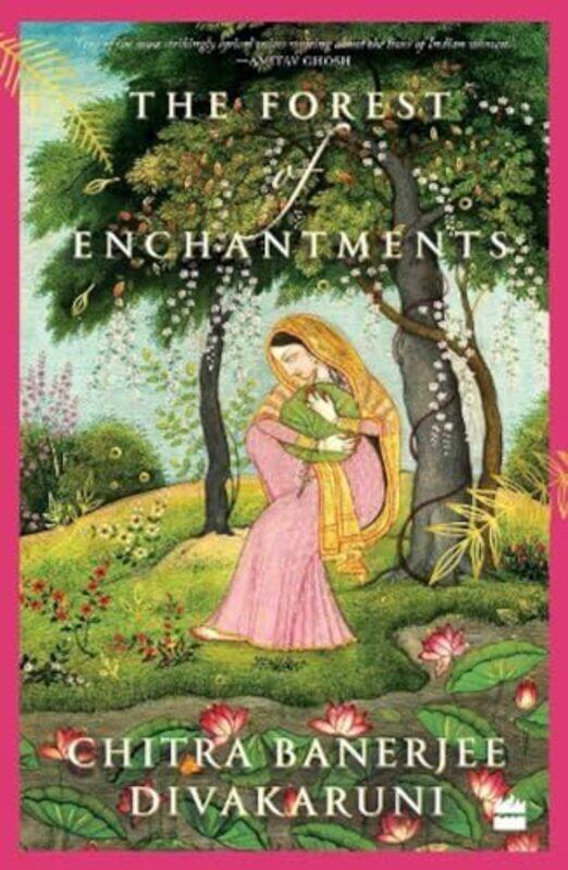 

The Forest Of Enchantments By Chitra Banerjee Divakaruni - Hardcover