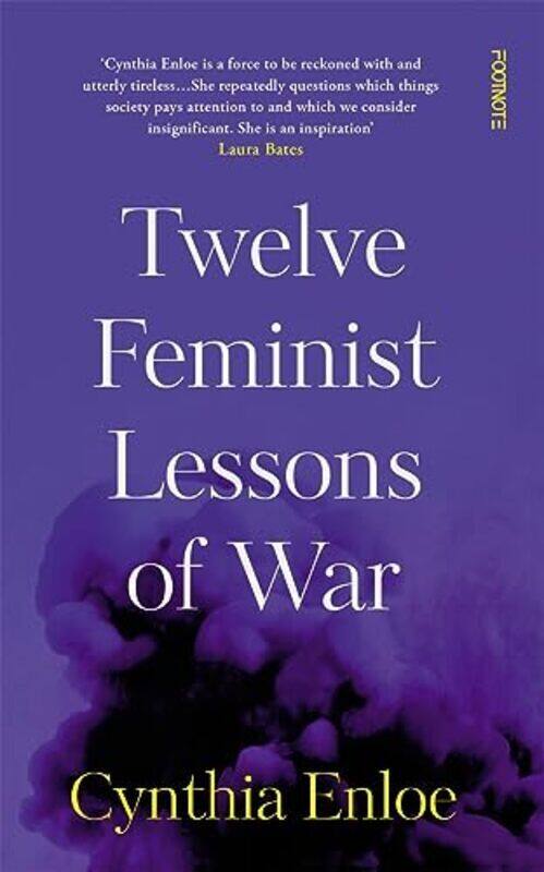 

Twelve Feminist Lessons Of War by Cynthia Enloe Paperback