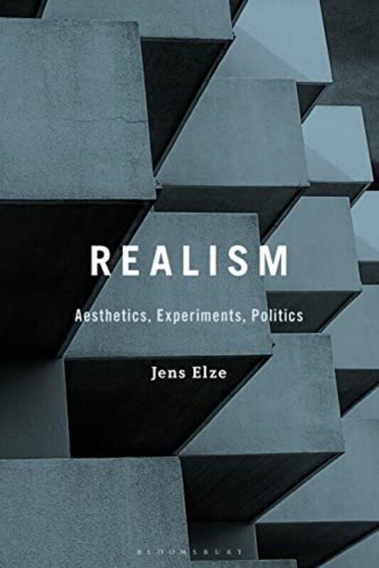 

Realism Aesthetics Experiments Politics by Professor or Dr Jens Georg-August-University Gottingen, Germany Elze-Hardcover