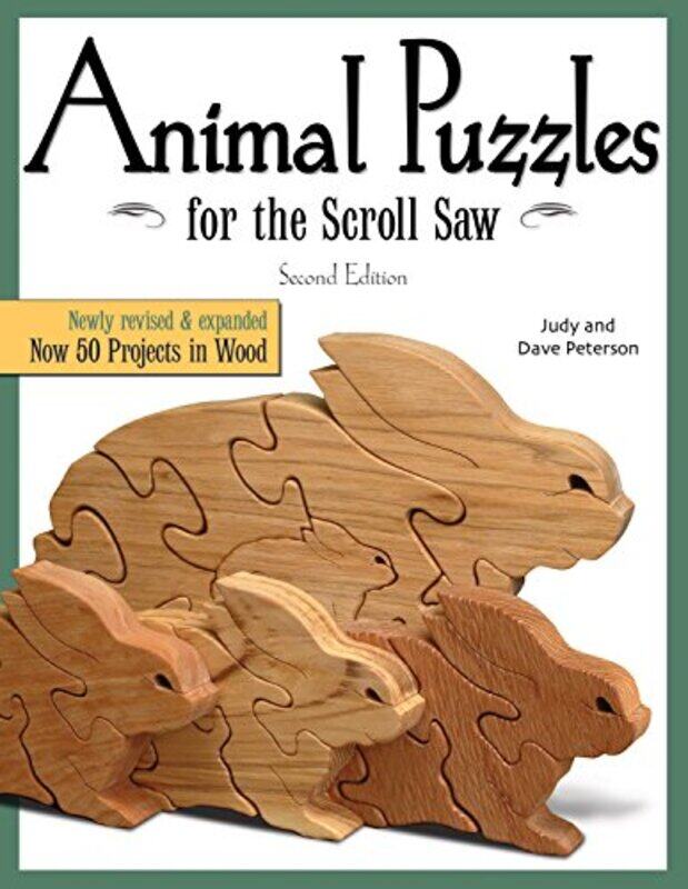 

Animal Puzzles for the Scroll Saw Second Edition by Raymond RuyerAmelie Berger-SoraruffAndrew IliadisDaniel W Purdue University SmithAshley Woodward-P