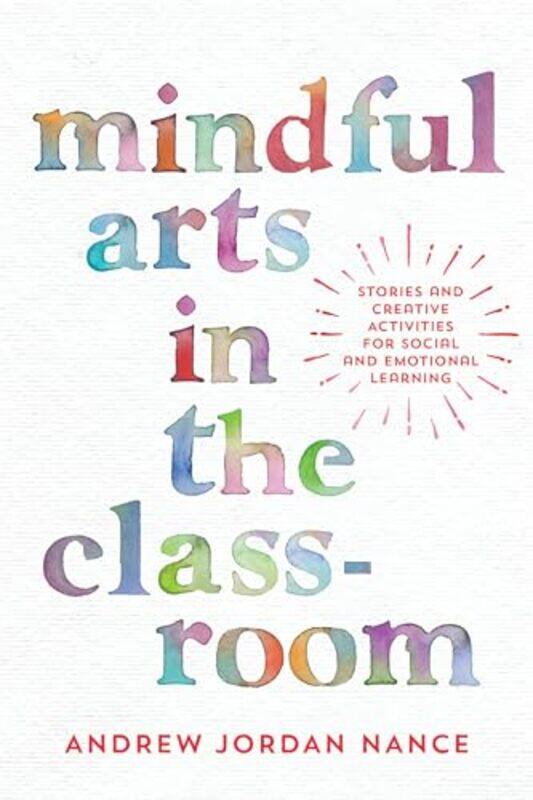 

Mindful Arts in the Classroom by Haynes Publishing-Paperback