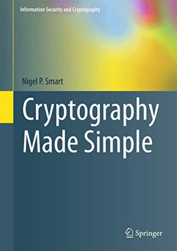 

Cryptography Made Simple by James E Texas AM University Anderson-Hardcover