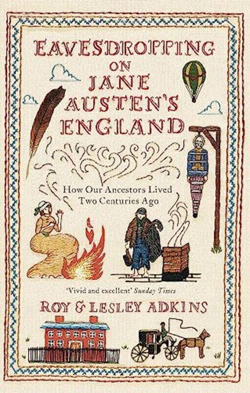 

Eavesdropping on Jane Austens England by Roy & Lesley Adkins-Paperback