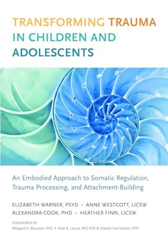 

Transforming Trauma in Children and Adolescents by Elizabeth WarnerHeather Finn-Paperback