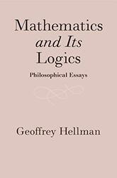 Mathematics And Its Logics by Geoffrey (University of Minnesota) Hellman-Hardcover